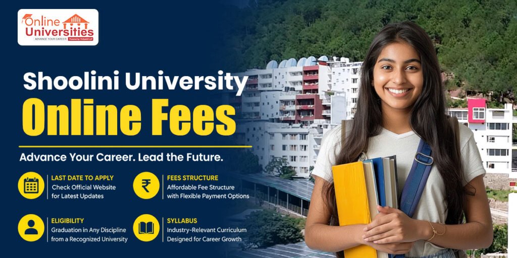 Shoolini University Online Fees